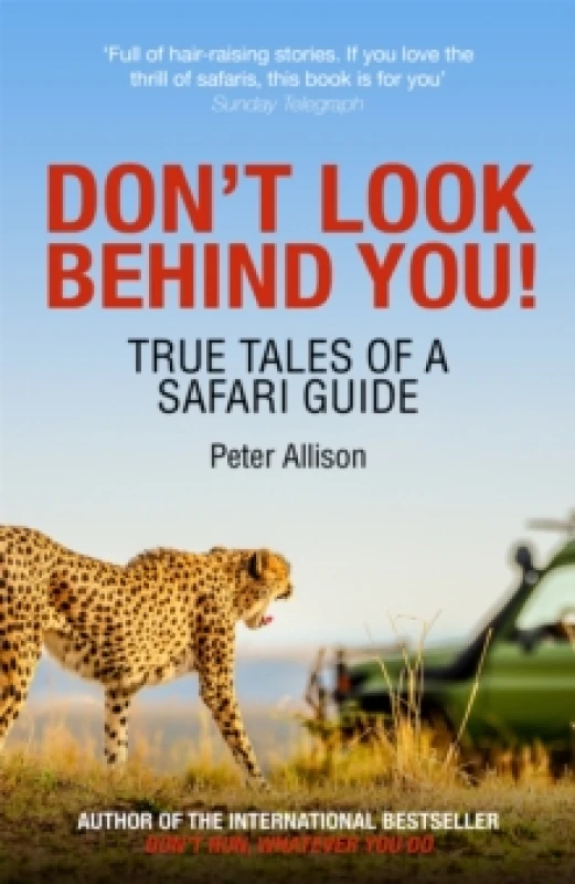 Image of Don't Look Behind You! : True Tales of a Safari Guide Paperback / softback