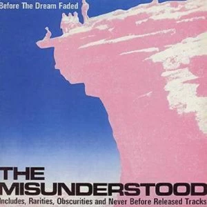 Image of Before The Dream Faded Includes Rarities Obscurities and Never Before Released Tr by The Misunderstood CD Album