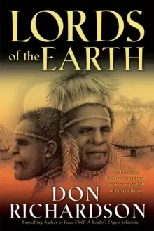 Image of Lords of the Earth - An Incredible but True Story from the Stone-Age Hell of Papua`s Jungle