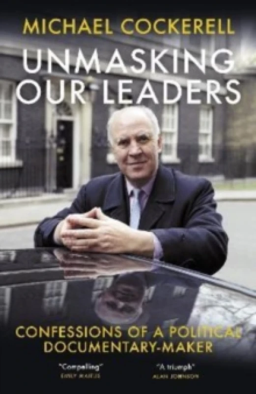 Image of Unmasking Our Leaders : Confessions of a Political Documentary-Maker Paperback / softback