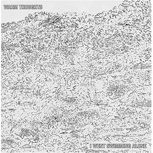 Image of Warm Thoughts - I Went Swimming Alone Vinyl