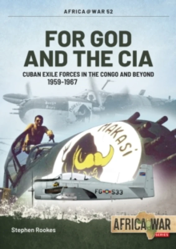 Image of For God and the CIA : Cuban Exile Forces in the Congo and Beyond, 1959-1967 Paperback / softback