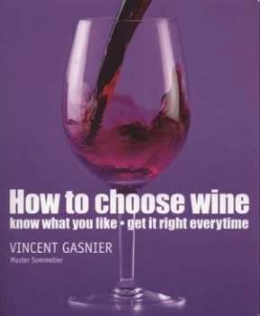 Image of How to Choose Wine by Vincent Gasnier Paperback