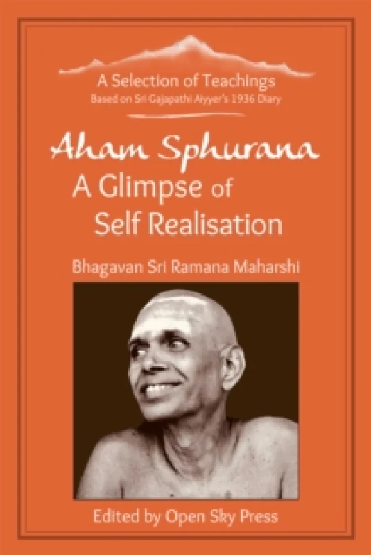 Image of Aham Sphurana - A Glimpse of Self Realisation : A Selection of Teachings from Sri Bhagavan Ramana Maharshi Paperback / softback