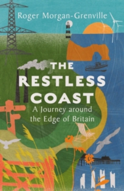 Image of The Restless Coast : A Journey around the Edge of Britain Hardback