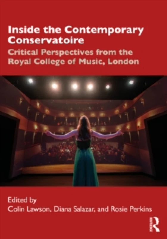 Image of Inside the Contemporary Conservatoire : Critical Perspectives from the Royal College of Music, London Paperback / softback