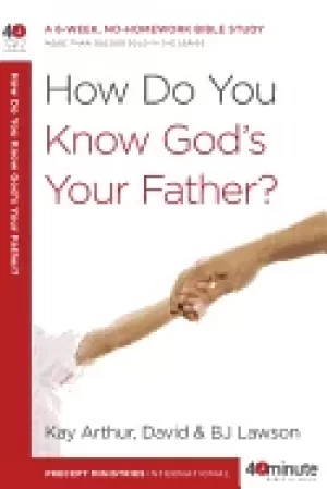 Image of how do you know gods your father a 6 week no homework bible study