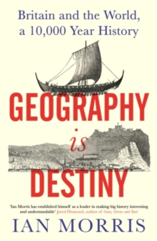 Image of Geography Is Destiny : Britain and the World, a 10,000 Year History Hardback