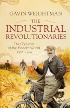 Image of The Industrial Revolutionaries by Gavin Weightman Book