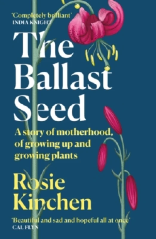 Image of The Ballast Seed : A story of motherhood, of growing up and growing plants Paperback / softback