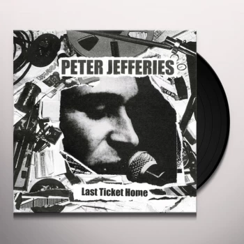 Image of Peter Jefferies - Last Ticket Home Vinyl