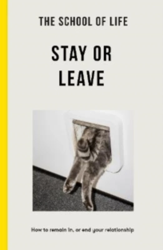 Image of The School of Life - Stay or Leave : How to remain in, or end, your relationship Paperback / softback