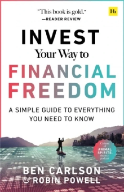 Image of Invest Your Way to Financial Freedom. Paperback. By Ben Carlson, Robin Powell Books