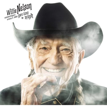 Image of Willie Nelson - Sometimes Even I Can Get Too High Vinyl