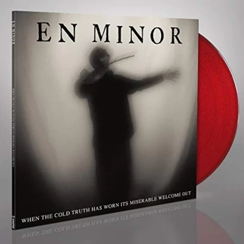 Image of En Minor - When the Cold Truth Has Worn Its Miserable Welcome Out Vinyl