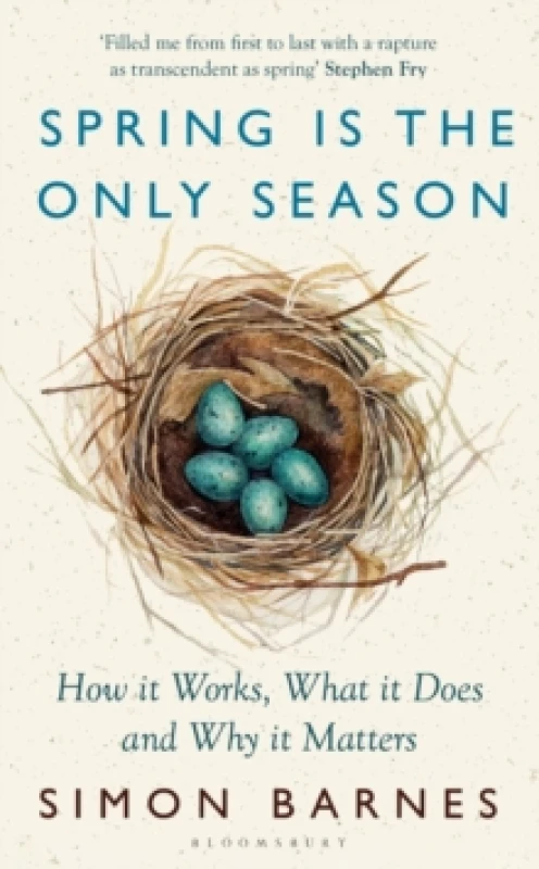 Image of Spring is the Only Season : How it Works, What it Does and Why it Matters Hardback