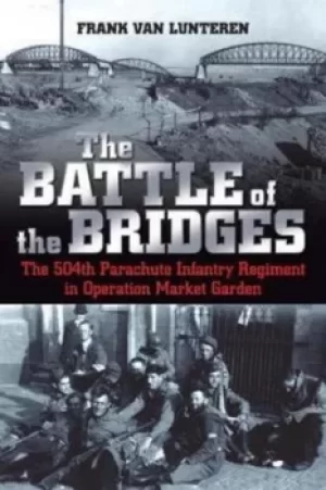 Image of The battle of the bridges by Frank van Lunteren