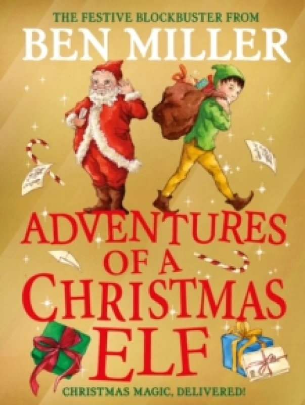 Image of Adventures of a Christmas Elf : The perfect festive family gift from Chief Elf and million-copy selling Ben Miller Volume 3 Hardback