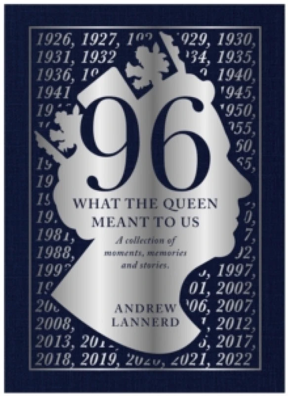 Image of 96: What The Queen meant to Us : A collection of moments, memories and stories Hardback