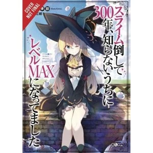 Image of Ive Been Killing Slimes For 300 Years and Maxed Out My Level Volume 1 (Light Novel)