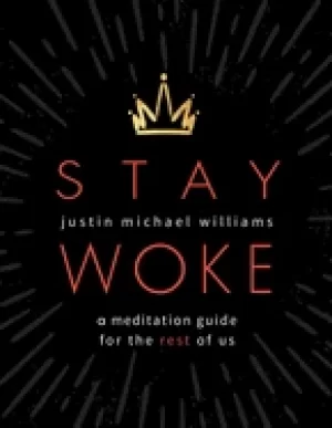 Image of stay woke a meditation guide for the rest of us
