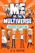 Image of me vs the multiverse pleased to meet me