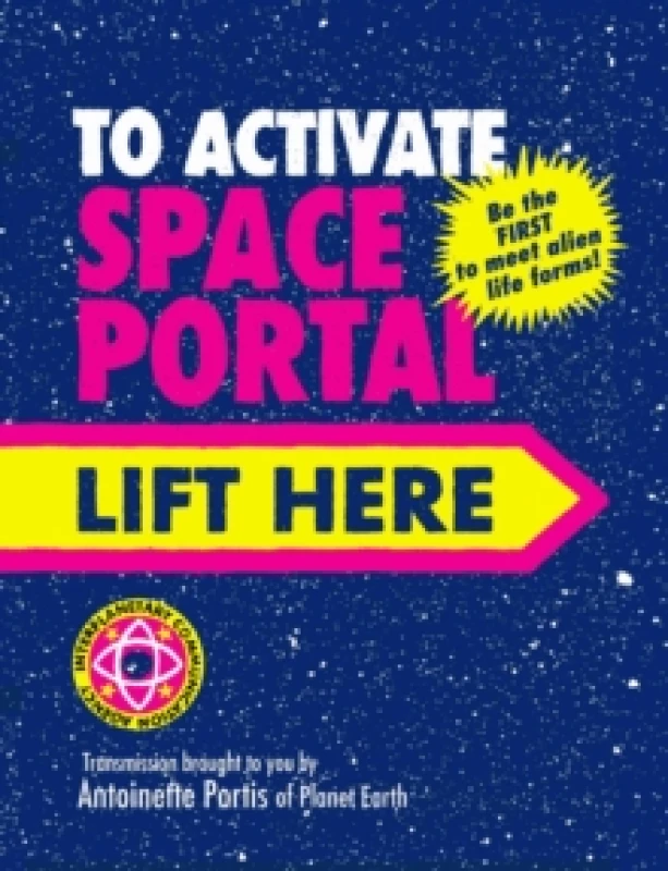 Image of To Activate Space Portal Lift Here Hardback