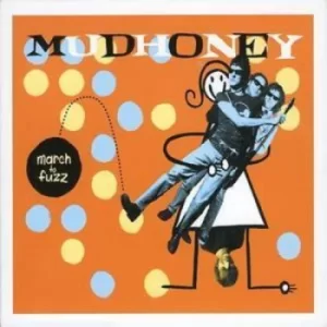 Image of March to Fuzz by Mudhoney CD Album