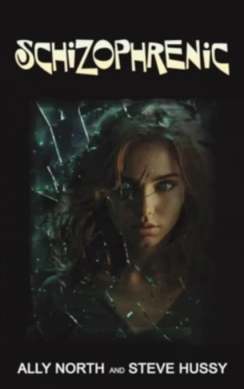 Image of Schizophrenic. Paperback. By Ally North, Steve Hussy Books