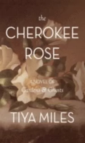 Image of cherokee rose a novel of gardens and ghosts