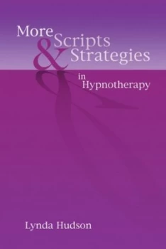 Image of More Scripts and Strategies in Hypnotherapy by Lynda Hudson Hardback
