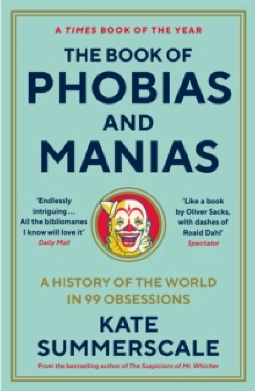 Image of The Book of Phobias and Manias : A History of the World in 99 Obsessions Paperback / softback