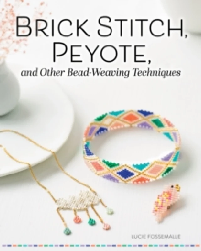 Image of Brick Stitch, Peyote, and Other Bead-Weaving Techniques Paperback / softback