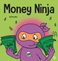 Image of Money Ninja : A Childrens Book About Saving, Investing, and Donating