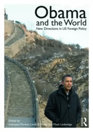Image of Obama and the WorldNew Directions in US Foreign Policy