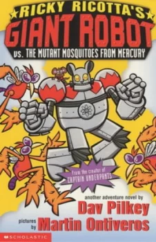 Image of Ricky Ricottas Giant Robot vs. the Mutant Mosquitoes from Mercury by Dav Pilkey Paperback