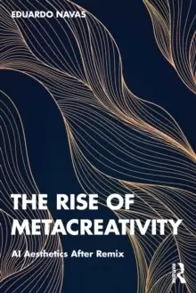 Image of The Rise of Metacreativity : AI Aesthetics After Remix