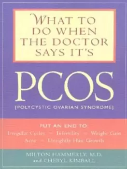 Image of What to do when the doctor says its PCOS by Milton Hammerly