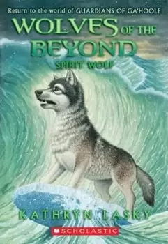 Image of Wolves of the Beyond: #5 Spirit Wolf by Kathryn Lasky