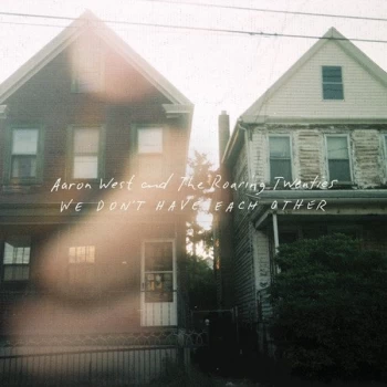 Image of Aaron West and The Roaring Twnties - We Don't Have Each Other CD