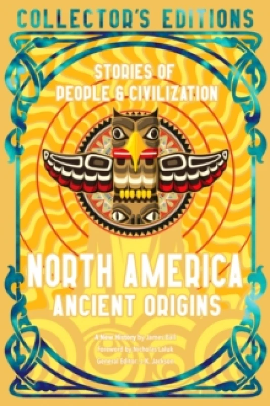 Image of North America Ancient Origins : Stories Of People & Civilization Hardback