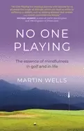 Image of no one playing the essence of mindfulness in golf and in life