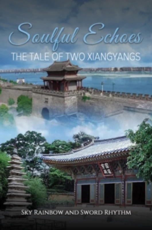 Image of Soulful Echoes: The Tale of Two Xiangyangs Paperback / softback
