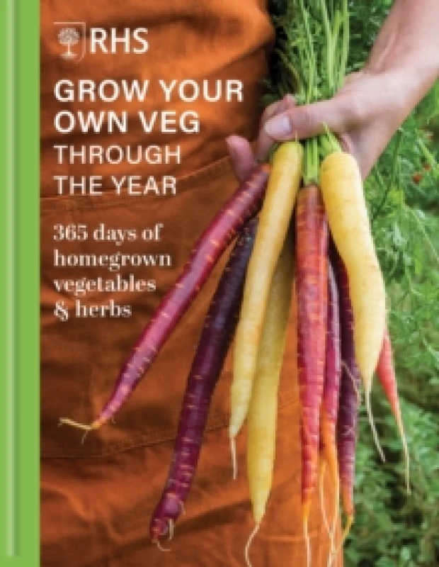 Image of RHS Grow Your Own Veg Through the Year : 365 Days of Homegrown Vegetables & Herbs Hardback