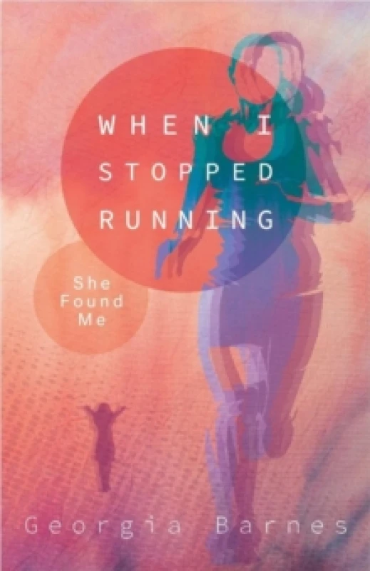 Image of When I Stopped Running, She Found Me Paperback / softback
