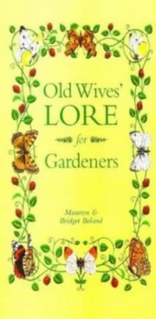 Image of Old Wives Lore for Gardeners by Maureen Boland and Bridget Boland Hardback