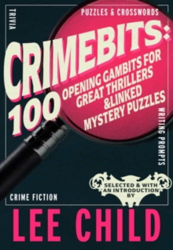 Image of Crimebits: 100 Opening Gambits for Great Thrillers : Judged and Introduced by Lee Child and Luca Veste Paperback / softback