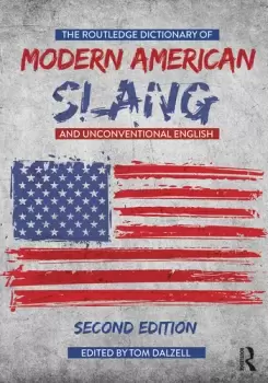 Image of The Routledge Dictionary of Modern American Slang and Unconventional English