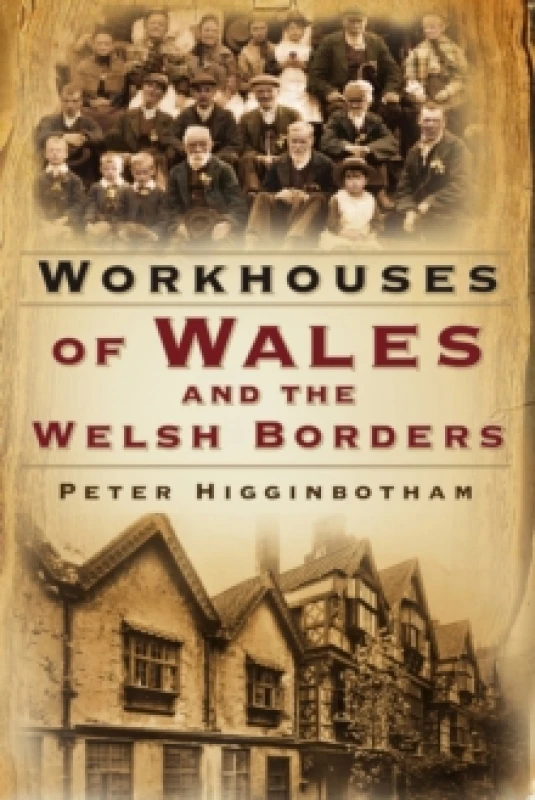 Image of Workhouses of Wales and the Welsh Borders. Paperback. By Peter Higginbotham Books