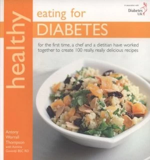 Image of Healthy Eating for Diabetes by Antony Worrall Thompson and Azmina Govindji and Steve Lee and Diabetes UK Paperback